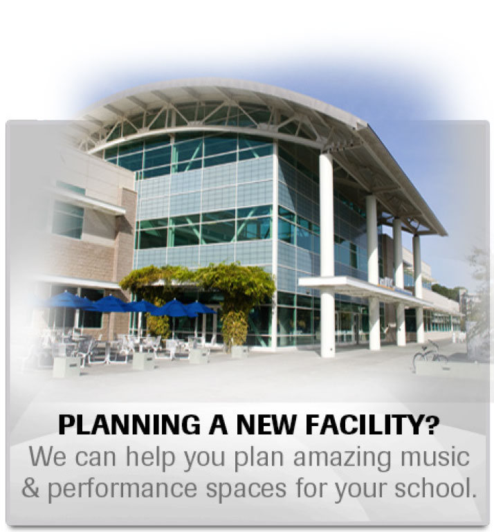 PLANNING A NEW FACILITY?  We can help you plan amazing music & performance spaces for your school.