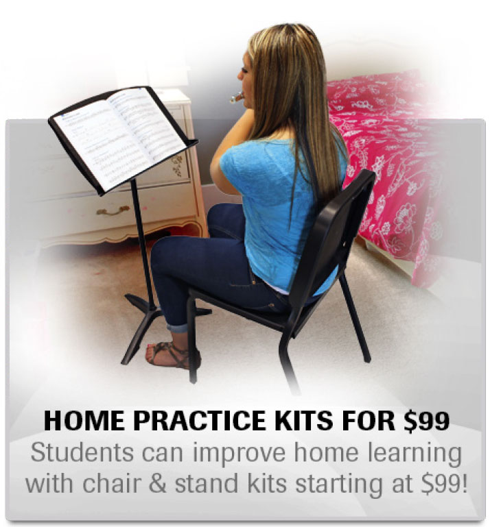 HOME PRACTICE KITS FOR $99.  Students can improve home learning with chair and stand kits starting at $99!