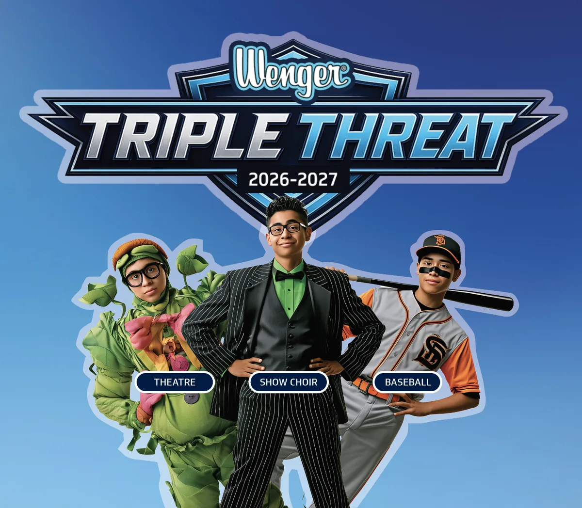 Wenger Triple Threat 2026–2027 campaign featuring theatre, show choir and baseball